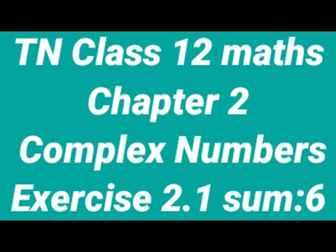 TN Class 12 maths Chapter 2 Complex Number Exercise 2.1 Sum 6