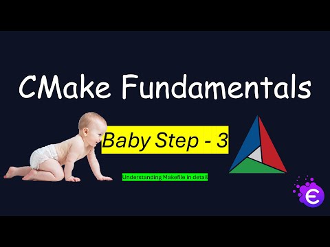CMake fundamentals - Baby step 3 [Understand Makefile in detail]