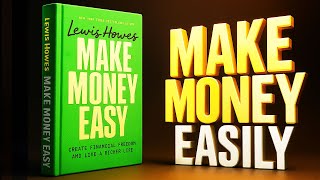 Make Money Easy by Lewis Howes | Audiobook in 36 Minutes