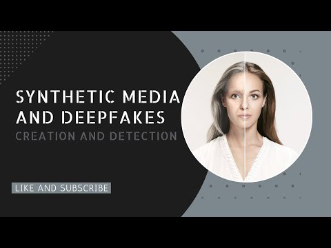 DS Video 11182024🚨 Synthetic Media and Deepfakes: Creation & Detection