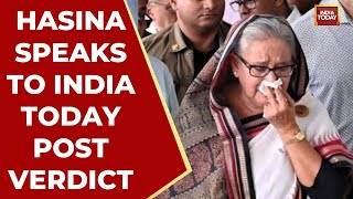 Exclusive: Sheikh Hasina Sentenced To Death; Speaking To India Today, Ex-PM Calls Ruling 'Biased'