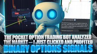 THE POCKET OPTION TRADING BOT ANALYZED THE MARKET — I CLICKED AND PROFITED | BINARY OPTIONS SIGNALS