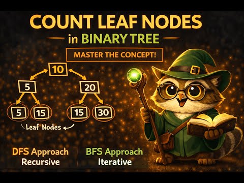 Count Leaf Nodes in Binary Tree 🔥 DFS vs BFS | Recursive & Iterative | Tree DSA