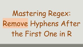 Mastering Regex: Remove Hyphens After the First One in R