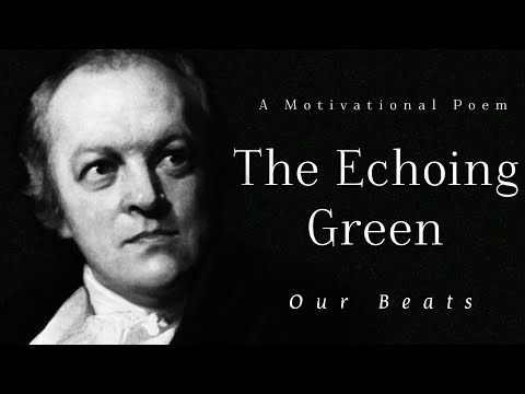 The Echoing Green - William Blake ( A Motivational Poem)