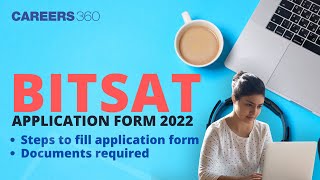 BITSAT 2022 application form released | BITSAT 2022 exam date | Documents Required