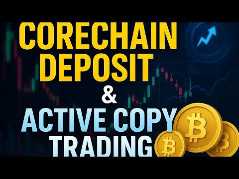 *How to CoreChain deposit and active copy trading*💥🔥🔥