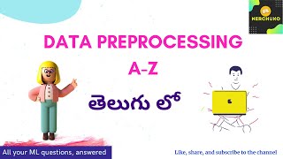 Data Preprocessing (A-Z) in Telugu || Machine Learning in Telugu || Nerchuko