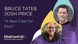 Keynote: A New Case for Elixir - Bruce Tate and Josh Price | ElixirConf US 2025