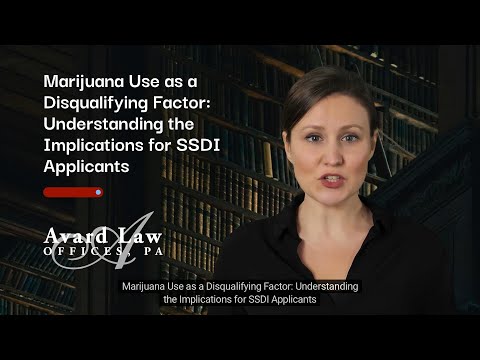 Marijuana Use as a Disqualifying Factor: Understanding the Implications for SSDI Applicants
