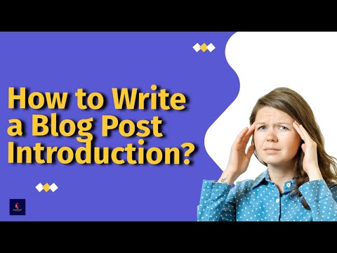 How to Write a Blog Post Introduction?