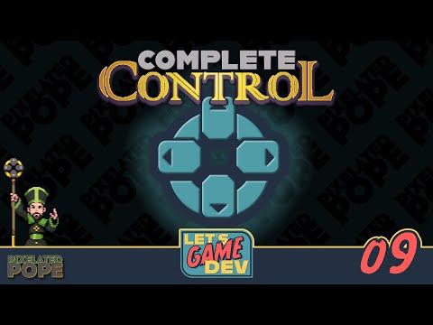 Let's Game Dev - 09 - Complete Control