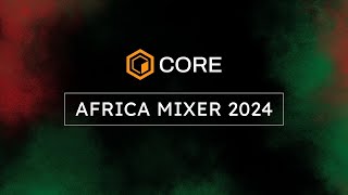Core Builder Mixer (Lagos, Nigeria) #CoreChain #CoreDao #Event