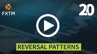 20. REVERSAL PATTERNS | FXTM Forex Education