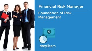 Foundation of Risk Management -- Part 1 - Financial Risk Manager | Simplilearn