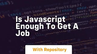 is javascript enough to get a job