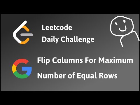 1072. Flip Columns For Maximum Number of Equal Rows | Leetcode daily challenge
