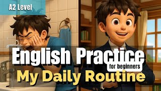 English Practice for Beginners | My Daily Routine (A2 Level) 