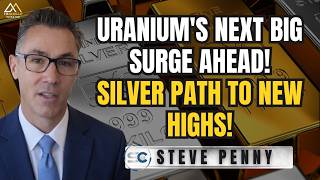 Silver, Gold, Uranium or something else, where is massive upside ahead? - Steve Penny