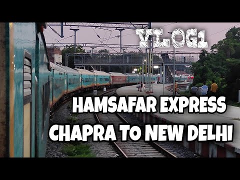Hamsafar Express Indian railways Chapra to New Delhi. Vlog
