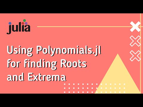 Julia: Using Polynomials for finding Roots and Extrema
