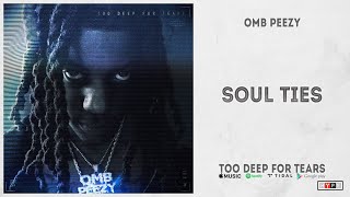 OMB Peezy - "Soul Ties" (Too Deep For Tears)