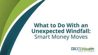 What to Do With an Unexpected Windfall: Smart Money Moves
