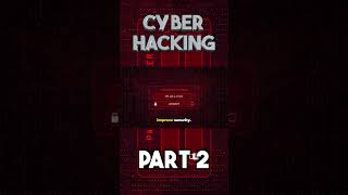 Cyber Hacking part 2 #shorts