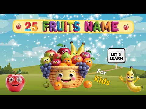 25 Fruit Names for Kids | Learn Fruits with Fun!