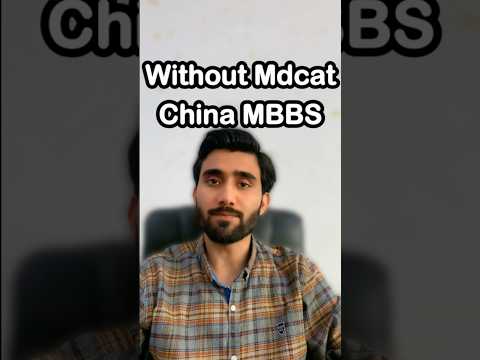Is Mdcat required to get MBBS Admission in Foreign Countries, China 🇨🇳, Europe #mdcat #mbbsinchina