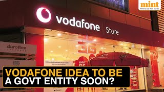 Govt Stake In Vodafone Idea Rises To 49%; Will It Soon Be A Govt-Owned Company?