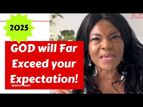 GOD WILL FAR EXCEED YOUR EXPECTATION THIS YEAR!