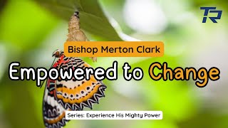 Empowered to Change | Series: Experience His Mighty Power 2025-04-27_11am