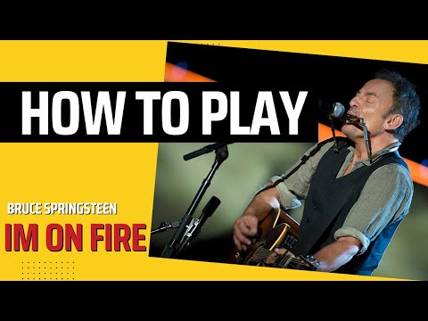 How to play I'm On Fire - Bruce Springsteen