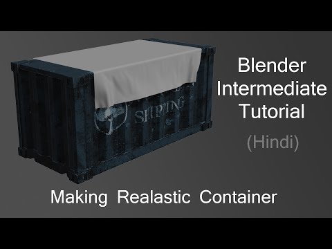 Blender Hindi Intermediate Tutorial Part 2 (Hindi) | Making Realistic Container