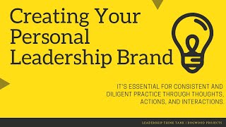 How to Create Your Personal Leadership Brand - Set Expectations, Gain Respect, Influence & Expertise