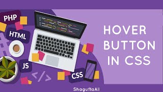 Boost Your Web Design Skills: Learn How to Create Stunning Hover Buttons in CSS