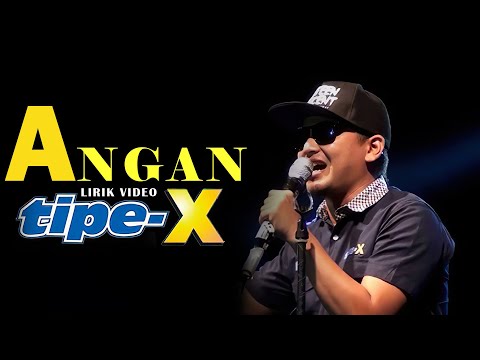 Angan - TIPE X || LIRIK VIDEO