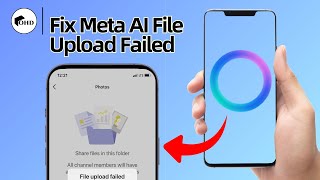 How To Fix Meta AI File Upload Failed (Solved)