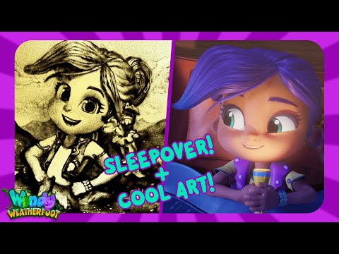Sleepover Time! + Cool Art Project Made With Sand! | Windy Weatherfoot | Cartoon for Kids