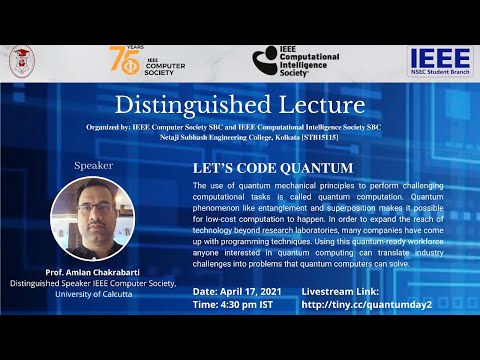 IEEE Computer Society Distinguished Lecture by Prof Amlan Chakrabarti: Let's Code Quantum