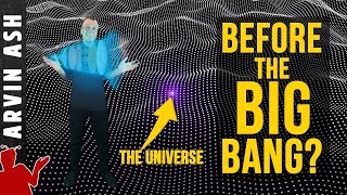 What Was There BEFORE the Big Bang? 3 Valid Hypotheses!