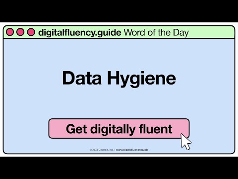 Data Hygiene | digitalfluency.guide Word of the Day