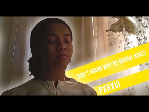 don't know why by norah jones :) cover by paravi das