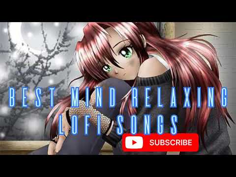#Best mind relaxing || #lofi songs || #Arijit Singh || #lofiboys