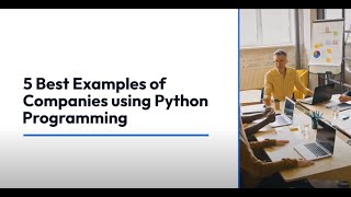 Best Examples of Companies using Python Programming |  Examples of Python Programming