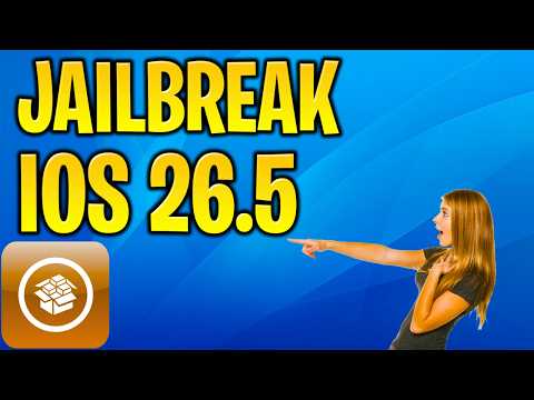 iOS 26.5 Jailbreak - How to Jailbreak iOS 26.5 Untethered Cydia