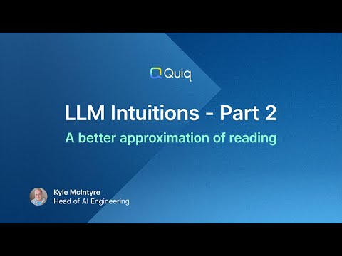LLM Intuituins – Part 2 | Quiq