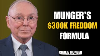 $300K Plan That buys You a Work-Free Life | Charlie Munger’s Strategy