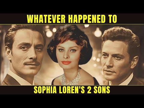 Whatever Happened To Sophia Loren's Two Sons